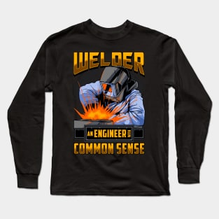 Welder An Engineer With Common Sense Funny Welding Long Sleeve T-Shirt